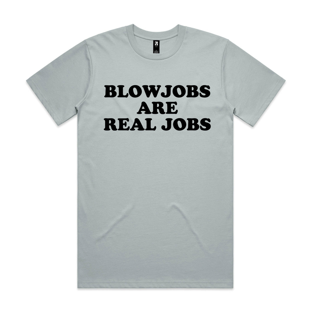 Blowjobs Are Real Jobs Premium Tee