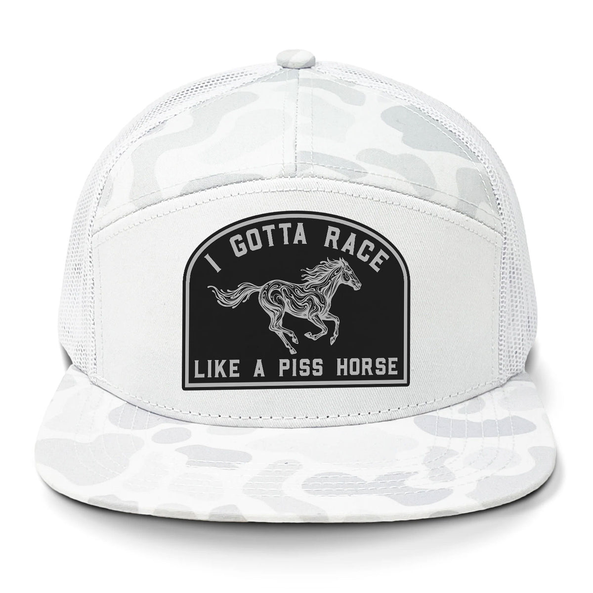 I Gotta Race Like A Piss Horse 7 Panel Hat