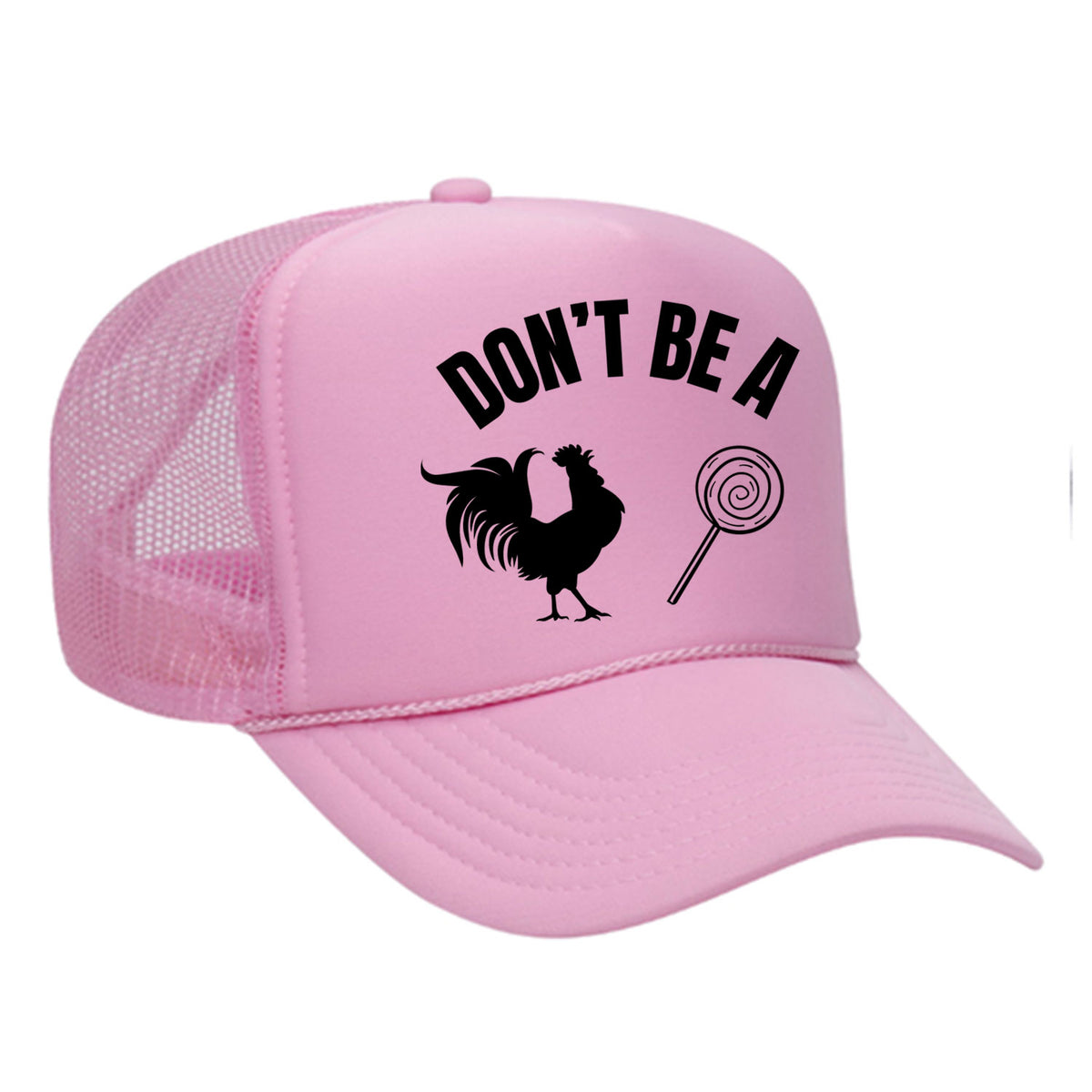 Don't Be A C*ck Sucker Foam Trucker Hat