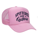 Spitters Are Quitters Foam Trucker Hat