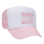 Drunk Wives Matter Foam Trucker hat - Soft Pink / White
