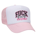F*ck That Respectfully Foam Trucker Hat - Soft Pink / White
