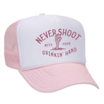 Never Shoot With Your Drinkin' Hand Foam Trucker Hat - Soft Pink / White