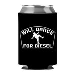 Will Dance For Diesel Can Sleeve