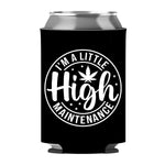 High Maintenance Can Sleeve