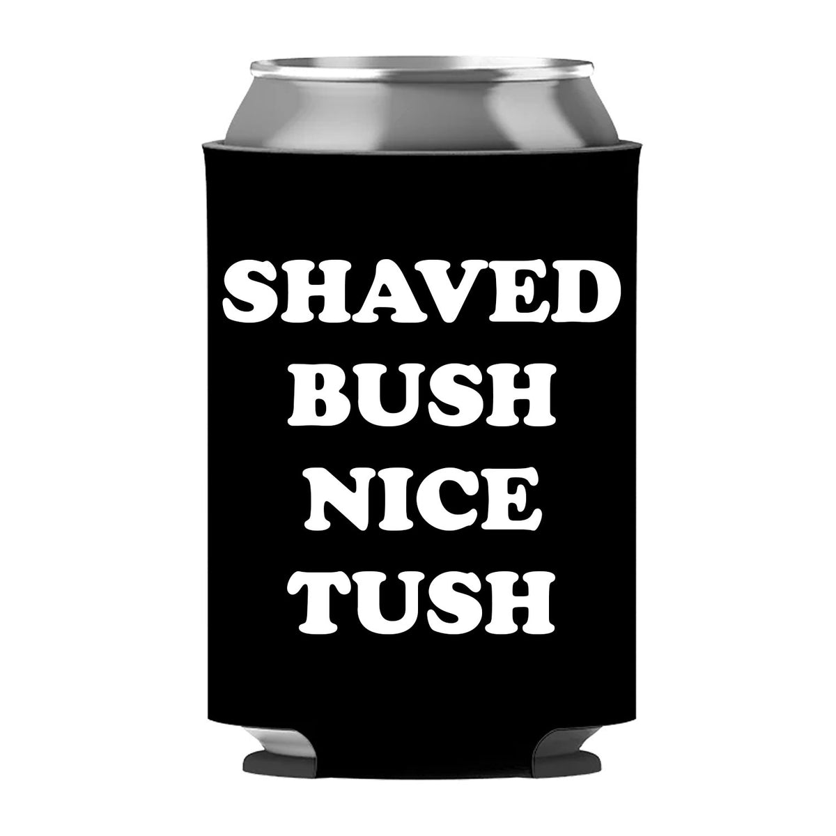 Shaved Bush Nice Tush Can Sleeve