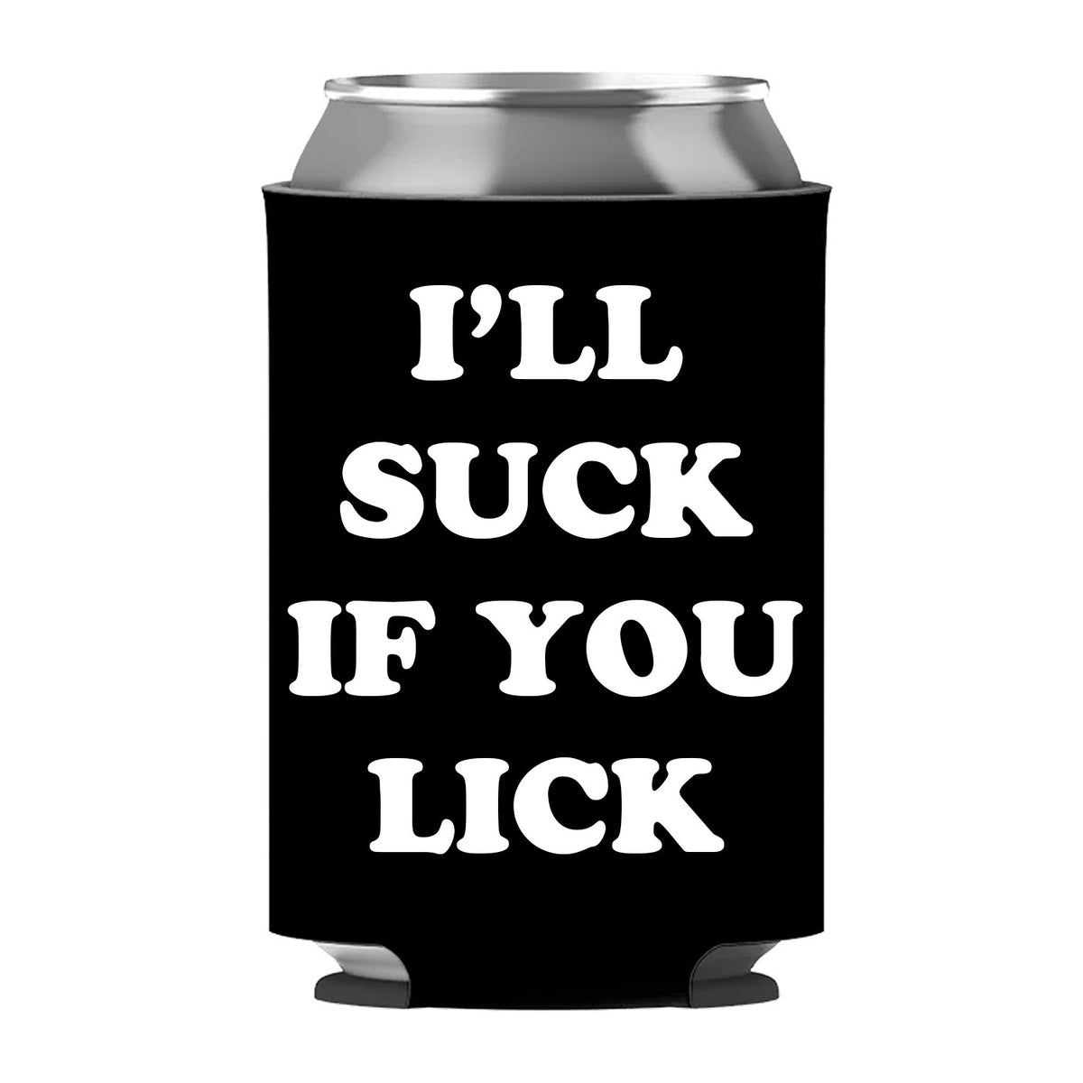 I'll Suck If You Lick Can Sleeve