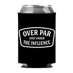 Over Par And Under The Influence Can Sleeve