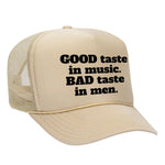 Good Taste In Music Foam Trucker Hat