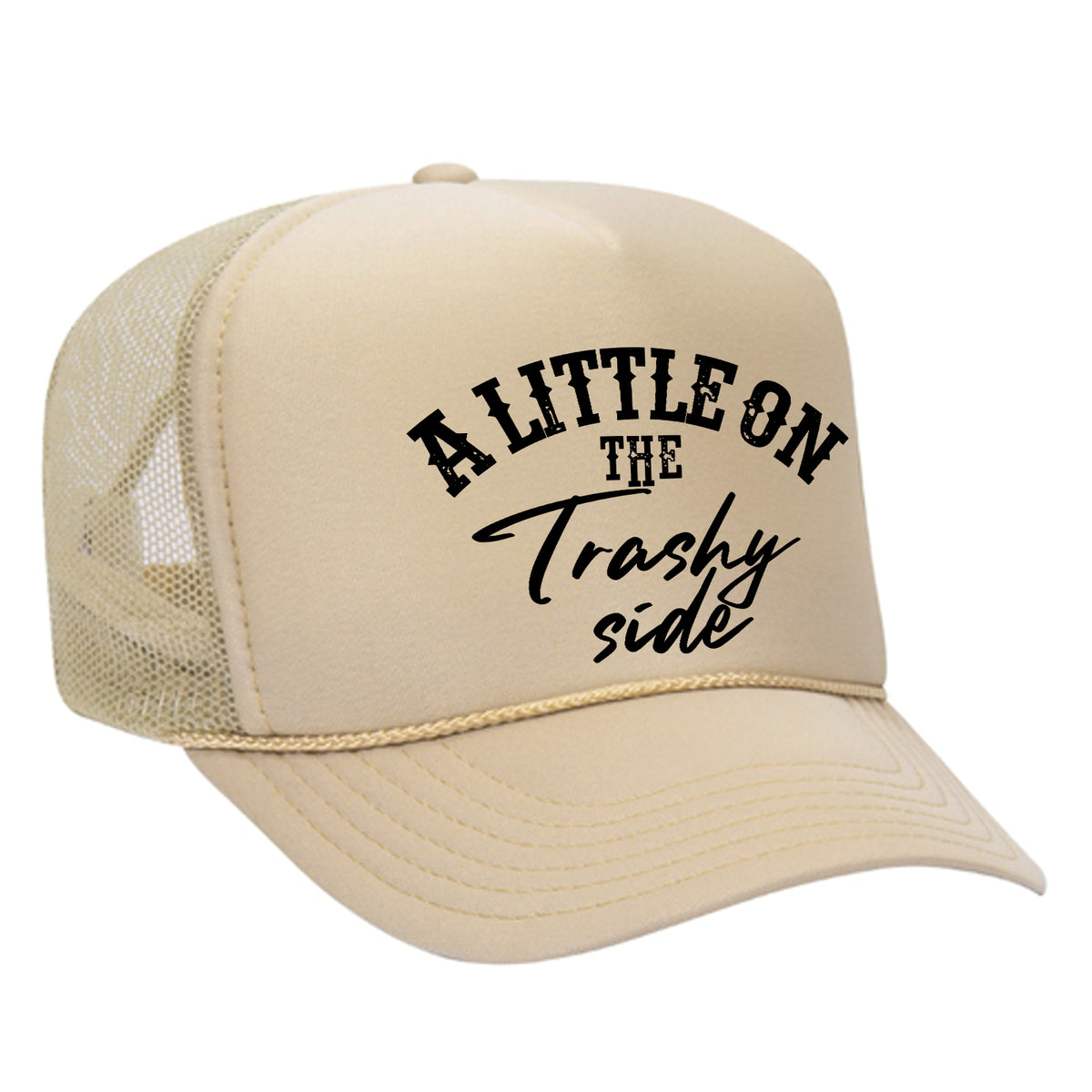 A Little On The Trashy Side Foam Trucker Hat