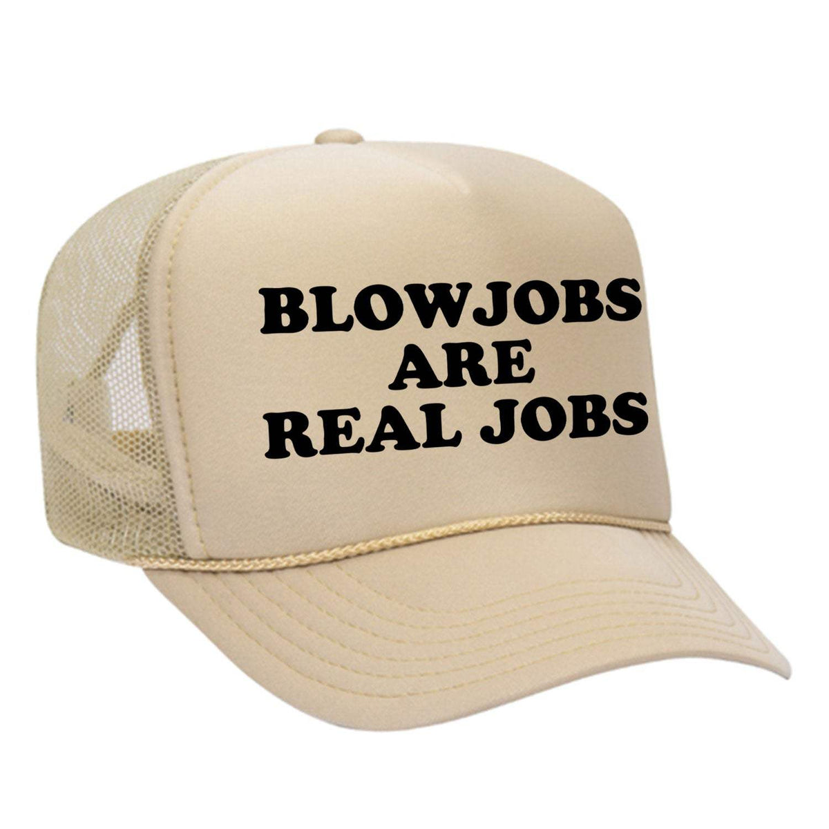Blowjobs Are Real Jobs Foam Trucker Hat - Tan