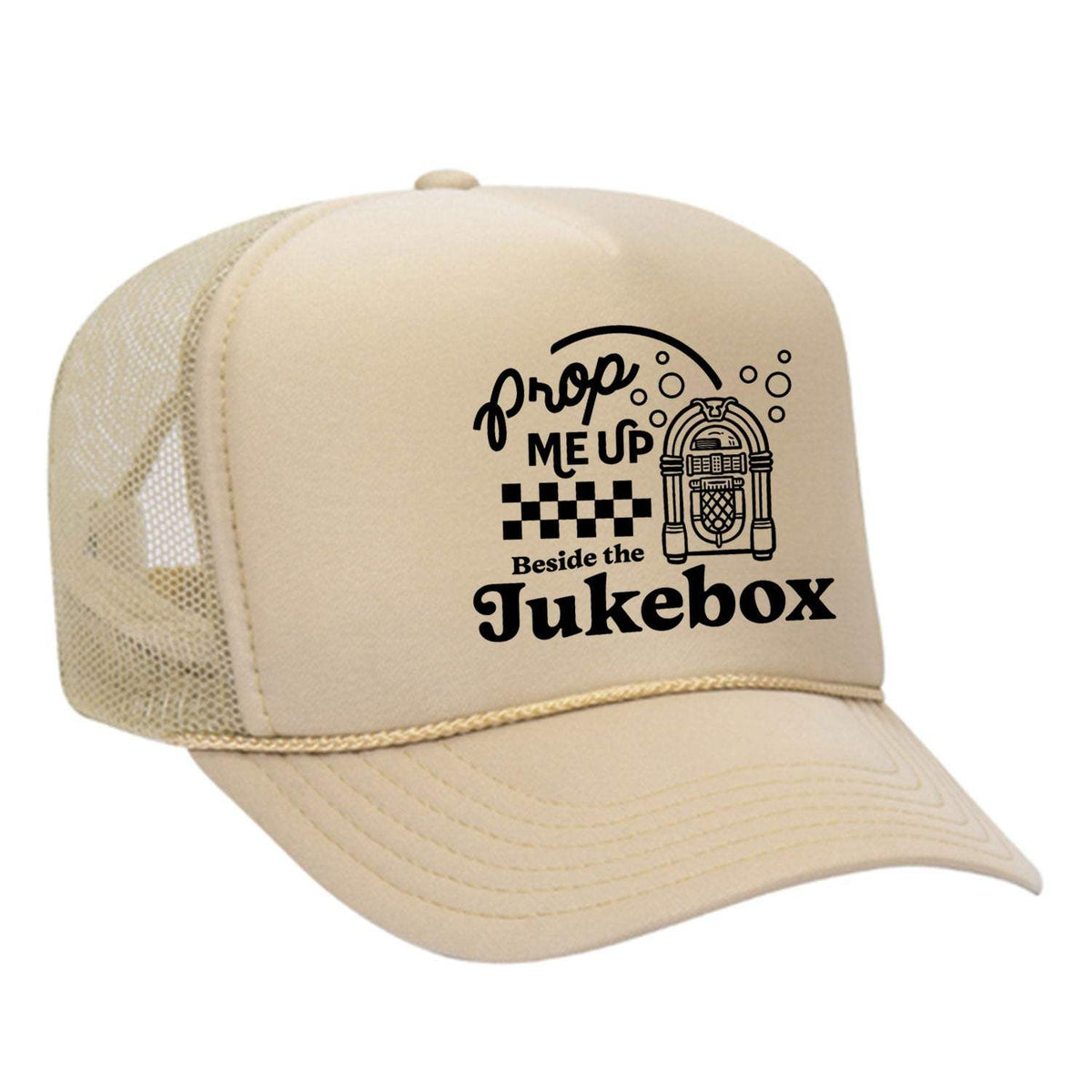 Prop Me Up Beside The Jukebox Foam Trucker Hat - Tan