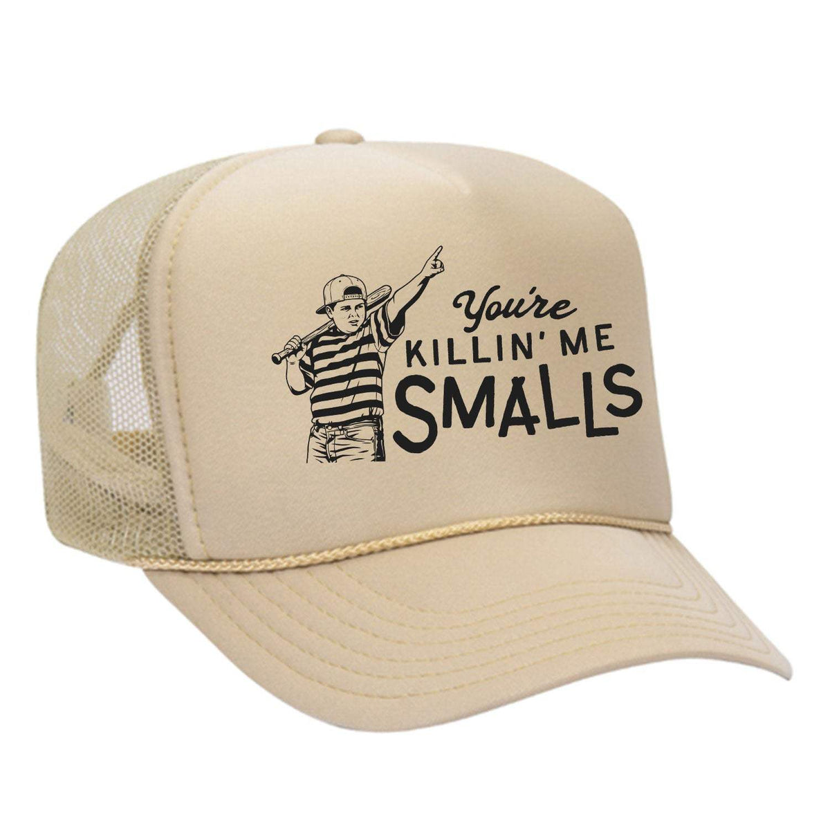 You're Killin' Me Smalls Foam Trucker Hat - Tan