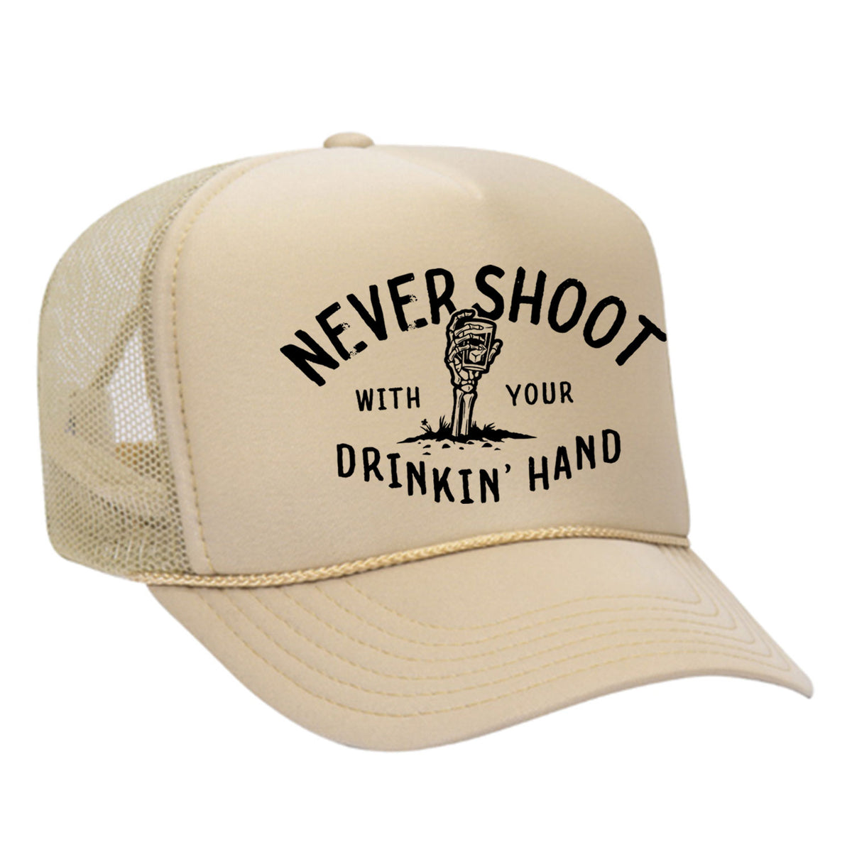 Never Shoot With Your Drinkin' Hand Foam Trucker Hat