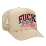 F*ck That Respectfully Foam Trucker Hat - Tan