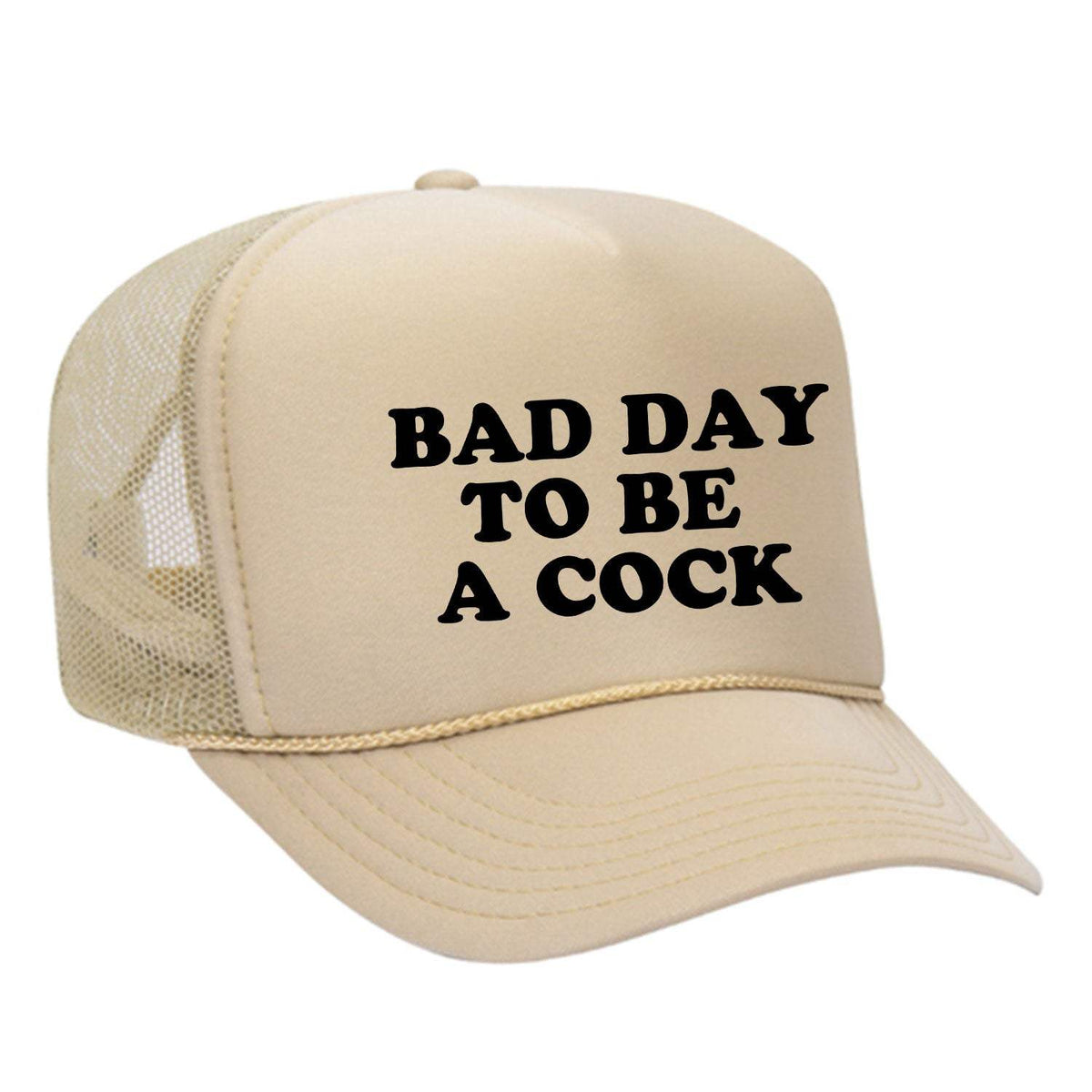 Bad Day To Be A Cock Foam Trucker Hat - Tan