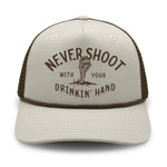Never Shoot With Your Drinkin' Hand Ranchero Series Foam Trucker Hat