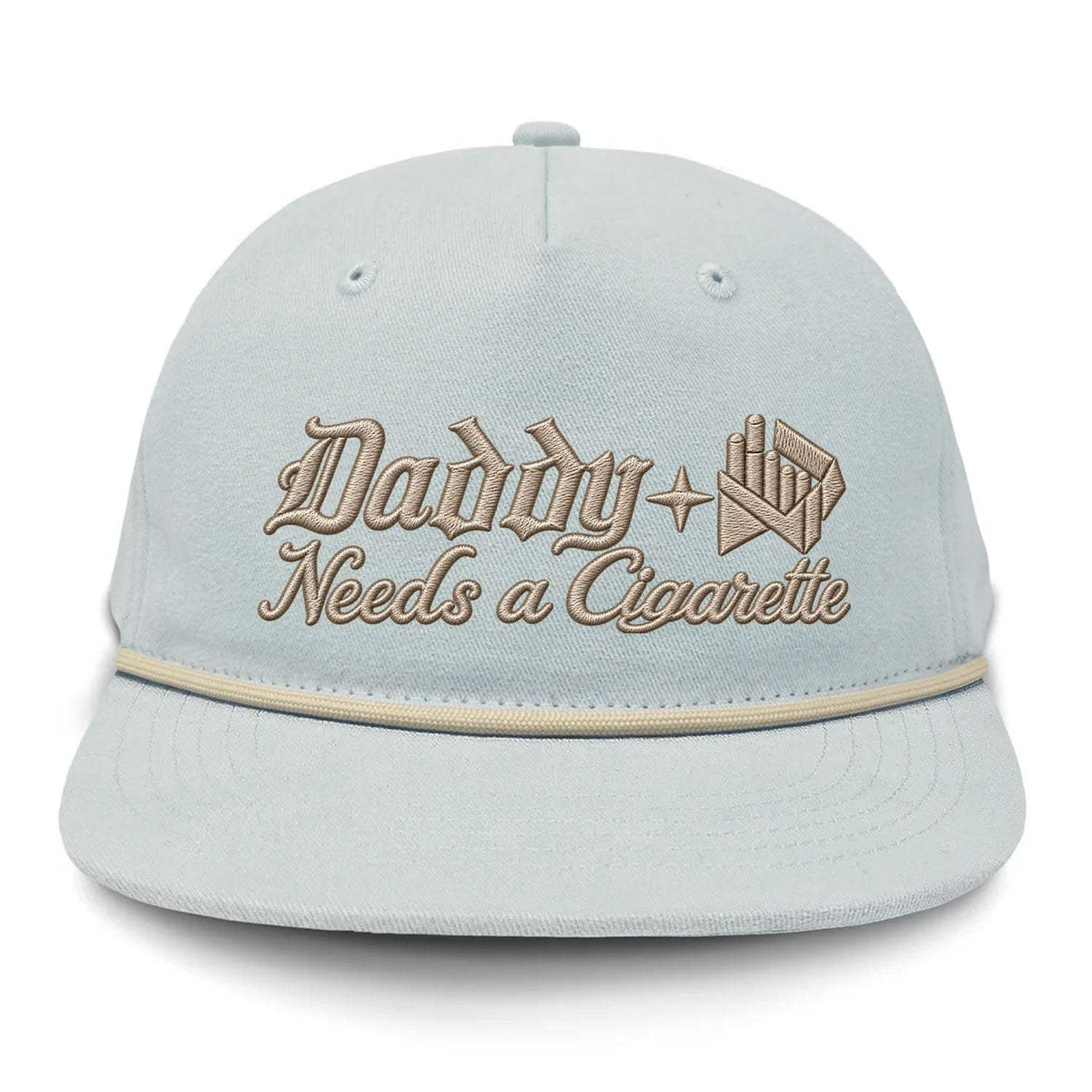 Daddy Needs A Cig Embroidered Flat Bill Hat