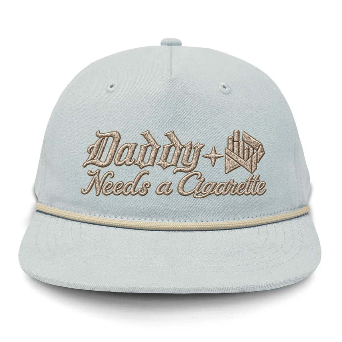 Daddy Needs A Cig Embroidered Flat Bill Hat
