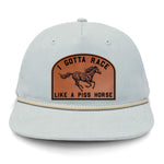 I Gotta Race Like A Piss Horse Flat Bill Rope Leather Patch Hat