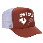 Don't Be A C*ck Sucker Foam Trucker Hat