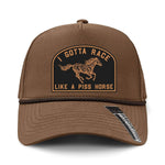 I Gotta Race Like A Piss Horse Performance Leather Patch Hat - Tobacco
