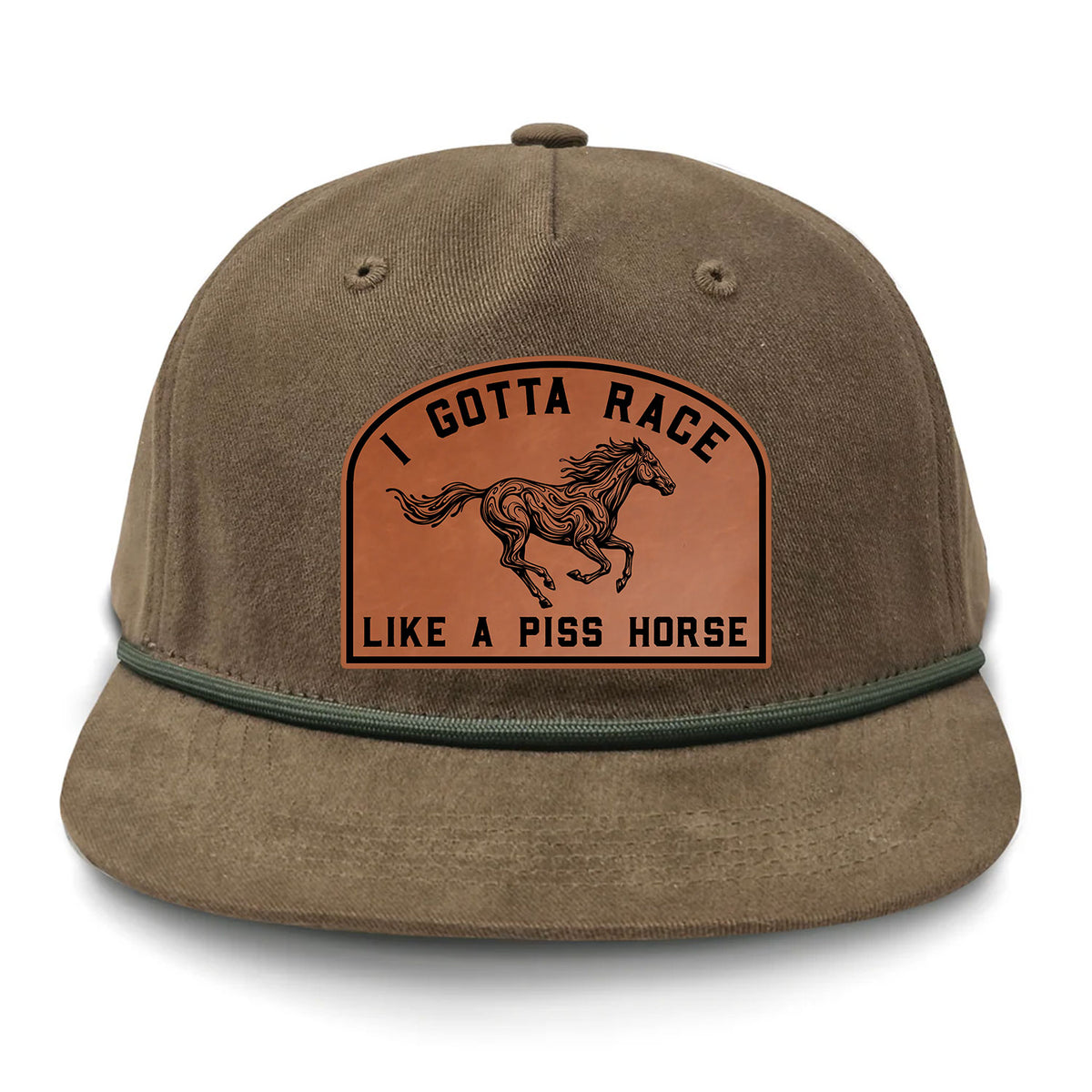 I Gotta Race Like A Piss Horse Flat Bill Rope Leather Patch Hat