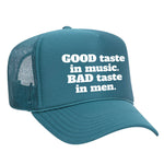 Good Taste In Music Foam Trucker Hat