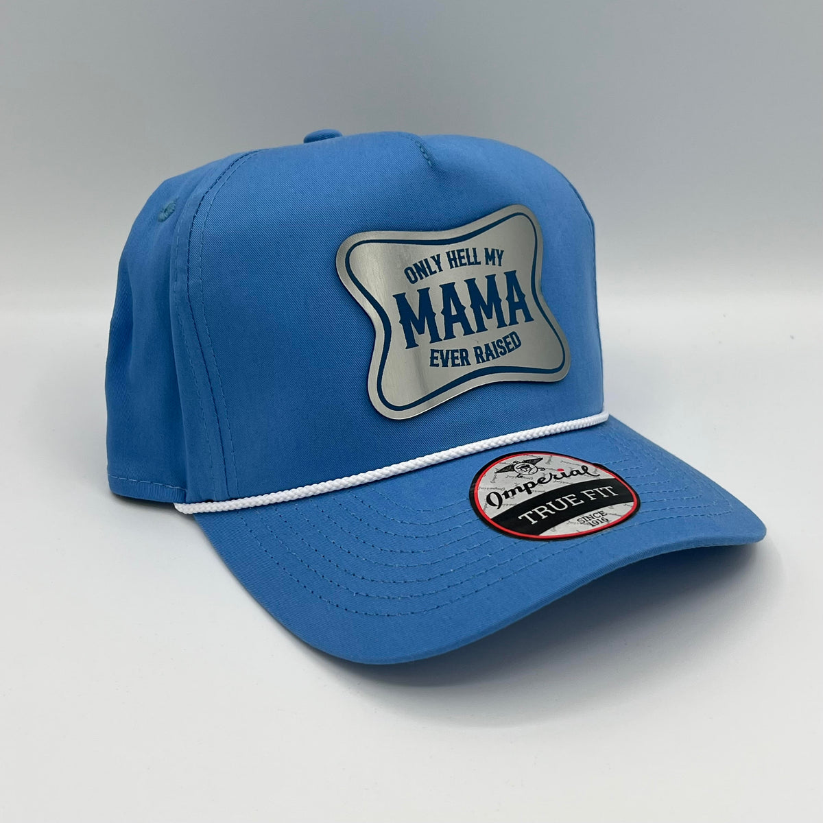 The Only Hell My Mama Ever Raised Patch Hat