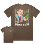 Legalize That Sh!t Premium Tee - Walnut