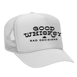 Good Whiskey Bad Decisions Foam Trucker Hat