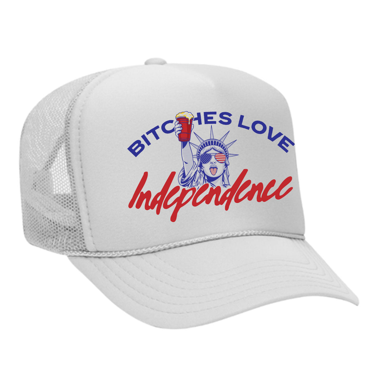 B!tches Love Independence Foam Trucker Hat