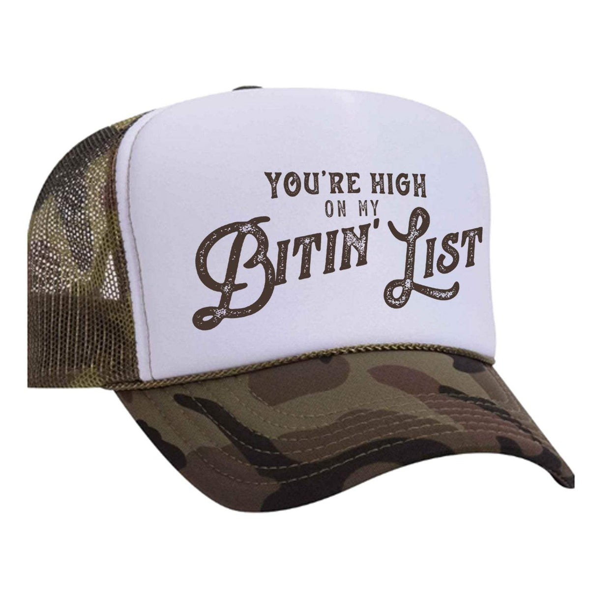 You're High On My Bitin' List Foam Trucker Hat - White / Camo