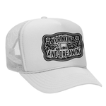 Drinkin' And Dreamin' Foam Trucker Hat - White