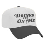 Drinks Are On Me Embroidered Hat