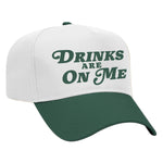 Drinks Are On Me Embroidered Hat