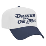 Drinks Are On Me Embroidered Hat