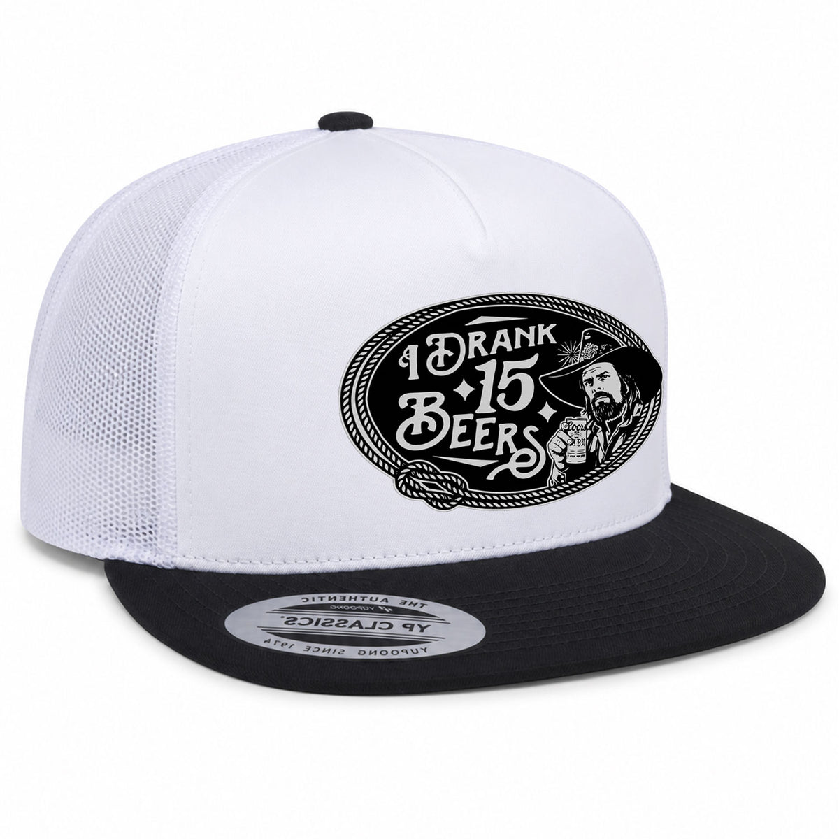 I Drank 15 Beers Flat Bill Patch Hat