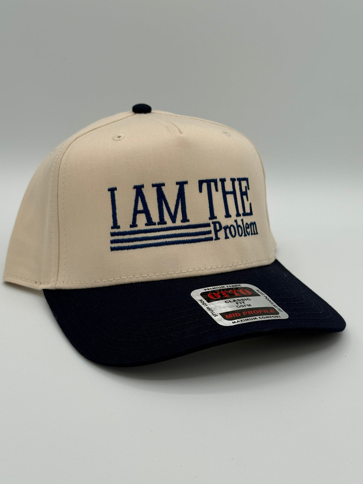 I Am The Problem Embroidered Navy & Natural Hat