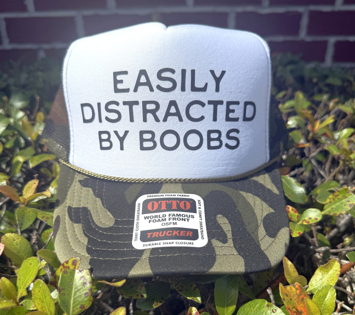 Easily Distracted By Boobs Foam Trucker Hat