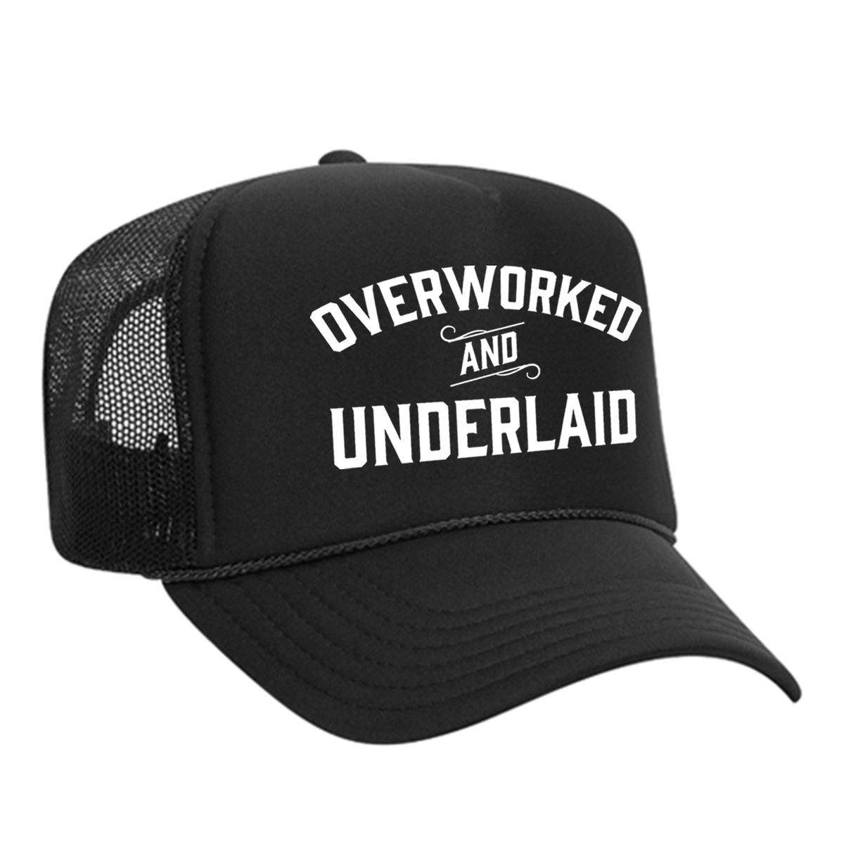 Overworked And Underlaid Foam Trucker Hat