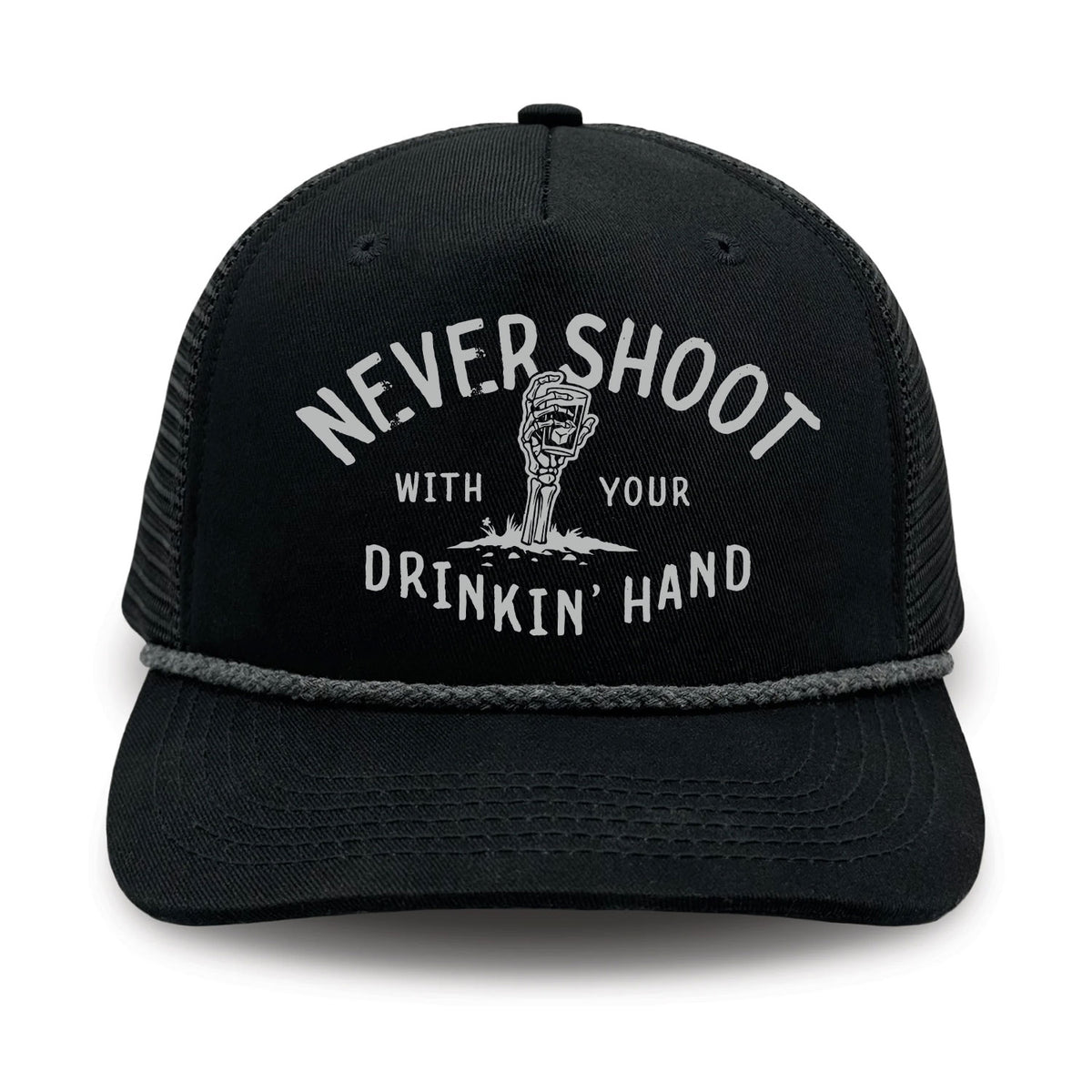 Never Shoot With Your Drinkin' Hand Ranchero Series Foam Trucker Hat