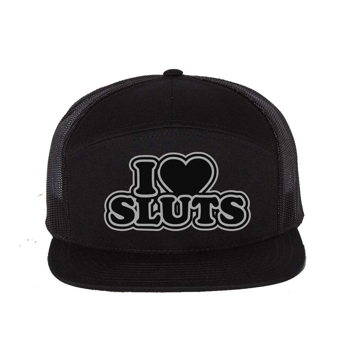 I Love Sluts 7 Panel Hat