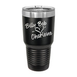 Billy Bob Loves Charlene 30oz Tumbler