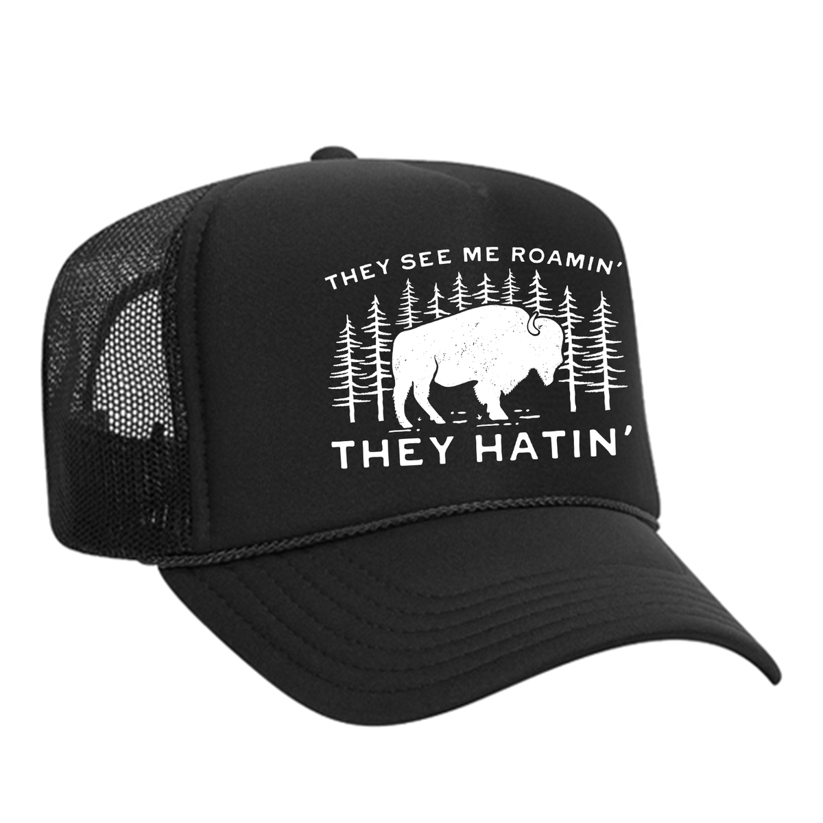 They See Me Roamin' Foam Trucker Hat