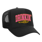 Drinkin' Weather Foam Trucker Hat