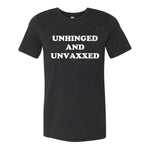 Unhinged And Unvaxxed Tee