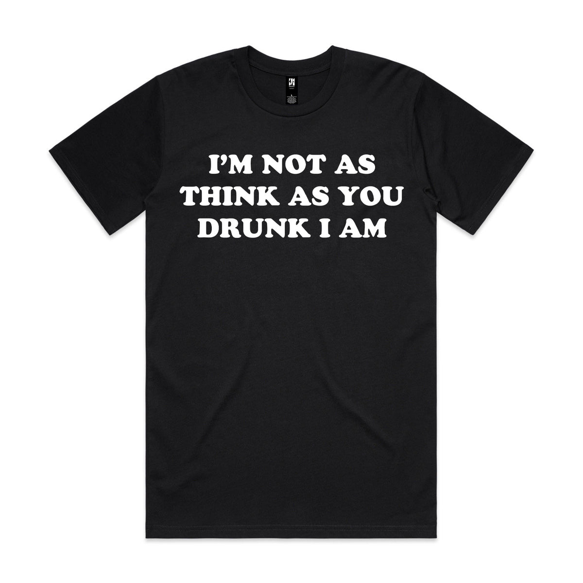 I'm Not As Think As You Drunk I Am Premium Tee