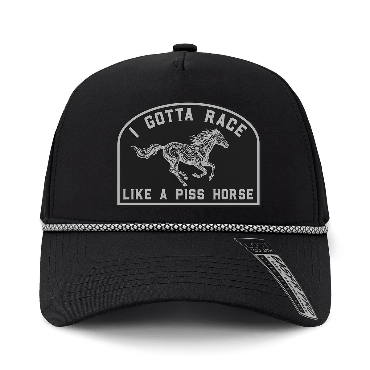 I Gotta Race Like A Piss Horse Performance Leather Patch Hat