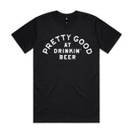 Pretty Good At Drinkin' Beer Premium Tee